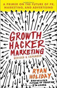 Growth Hacker Marketing by Ryan Holiday (book review)