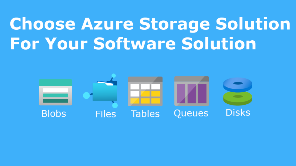 Five Azure Storage Services to Consider for Your Solution